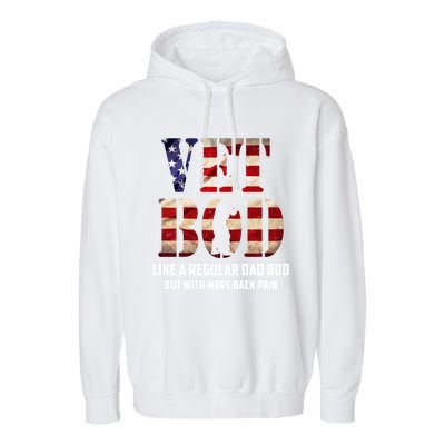 Vet Bod Like A Dad Bod But With More Back Pain American Flag Meaningful Gift Garment-Dyed Fleece Hoodie