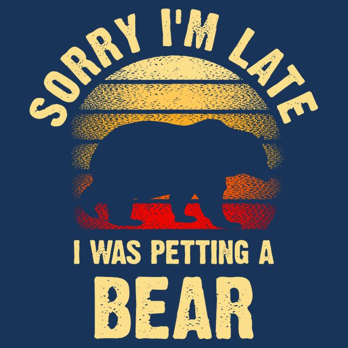 Vintage Bear Lover Sorry IM I Was Petting A Bear Funny Tall T-Shirt