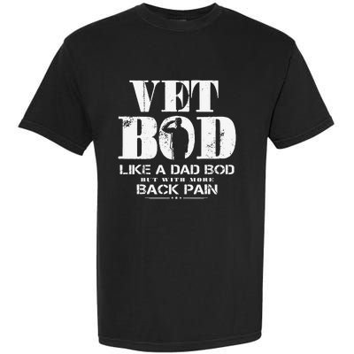 Vet Bod Like A Dad Bod But With More Back Pain Garment-Dyed Heavyweight T-Shirt