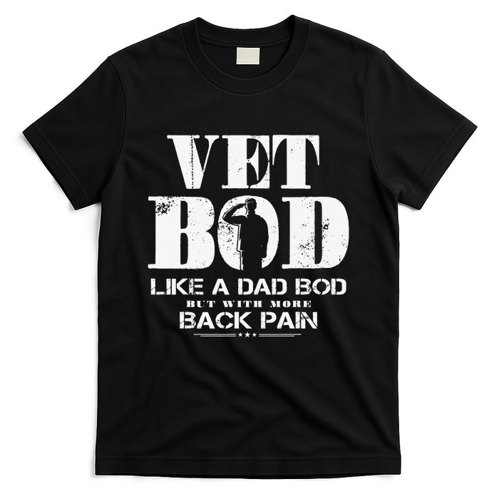 Vet Bod Like A Dad Bod But With More Back Pain T-Shirt