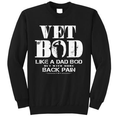 Vet Bod Like A Dad Bod But With More Back Pain Tall Sweatshirt