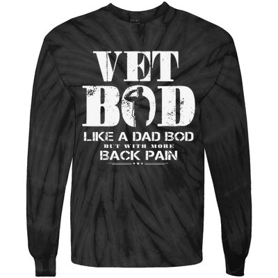 Vet Bod Like A Dad Bod But With More Back Pain Tie-Dye Long Sleeve Shirt