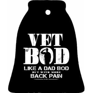 Vet Bod Like A Dad Bod But With More Back Pain Ceramic Bell Ornament