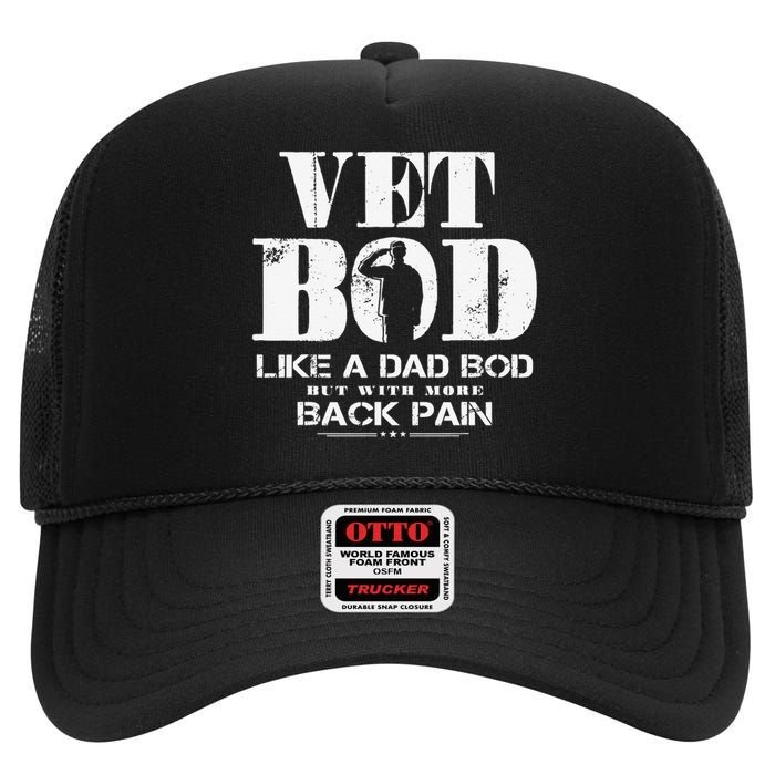 Vet Bod Like A Dad Bod But With More Back Pain High Crown Mesh Back Trucker Hat