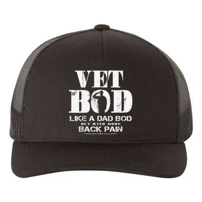 Vet Bod Like A Dad Bod But With More Back Pain Yupoong Adult 5-Panel Trucker Hat