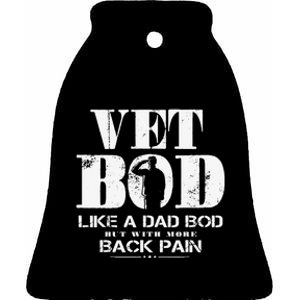 Vet Bod Like A Dad Bod But With More Back Pain Ceramic Bell Ornament