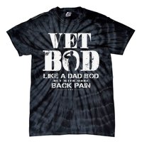 Vet Bod Like A Dad Bod But With More Back Pain Tie-Dye T-Shirt