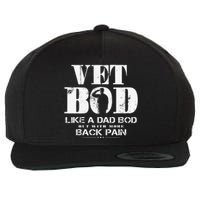 Vet Bod Like A Dad Bod But With More Back Pain Wool Snapback Cap