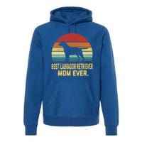 Vintage Best Labrador Retriever Mom Ever Funny Gift Premium Hoodie