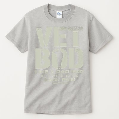 Vet Bod Like Dad Bod But With More Back Pain Tall T-Shirt