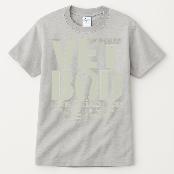 Vet Bod Like Dad Bod But With More Back Pain Tall T-Shirt