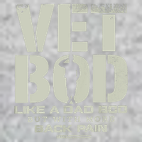 Vet Bod Like Dad Bod But With More Back Pain Tall T-Shirt