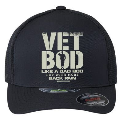 Vet Bod Like Dad Bod But With More Back Pain Flexfit Unipanel Trucker Cap