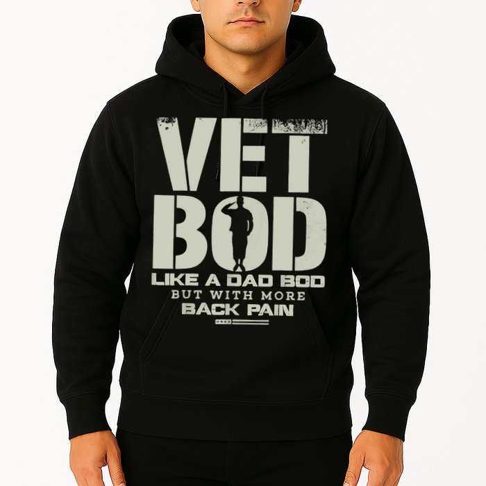 Vet Bod Like Dad Bod But With More Back Pain Hoodie