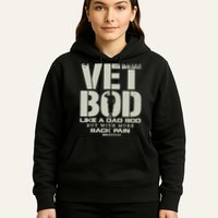 Vet Bod Like Dad Bod But With More Back Pain Hoodie