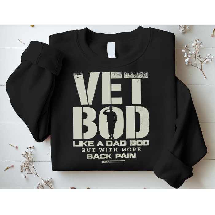 Vet Bod Like Dad Bod But With More Back Pain Sweatshirt