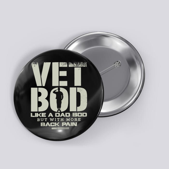 Vet Bod Like Dad Bod But With More Back Pain Button
