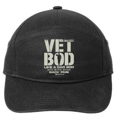 Vet Bod Like Dad Bod But With More Back Pain 7-Panel Snapback Hat