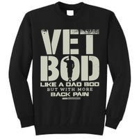 Vet Bod Like Dad Bod But With More Back Pain Tall Sweatshirt