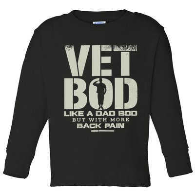 Vet Bod Like Dad Bod But With More Back Pain Toddler Long Sleeve Shirt