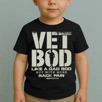 Vet Bod Like Dad Bod But With More Back Pain Toddler T-Shirt