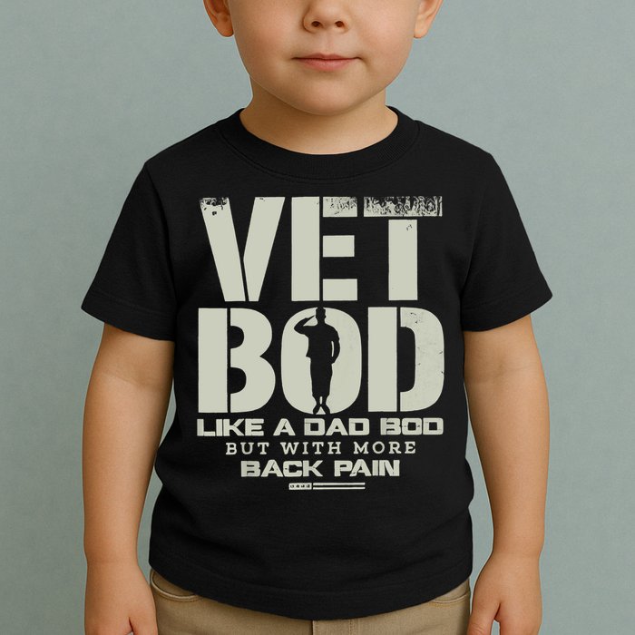 Vet Bod Like Dad Bod But With More Back Pain Toddler T-Shirt