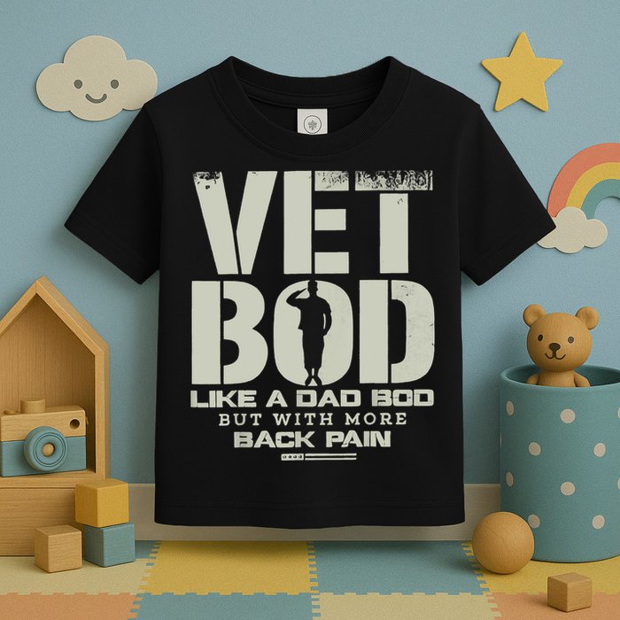 Vet Bod Like Dad Bod But With More Back Pain Toddler T-Shirt