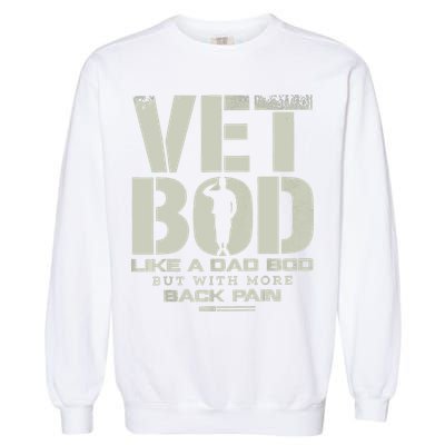 Vet Bod Like Dad Bod But With More Back Pain Garment-Dyed Sweatshirt