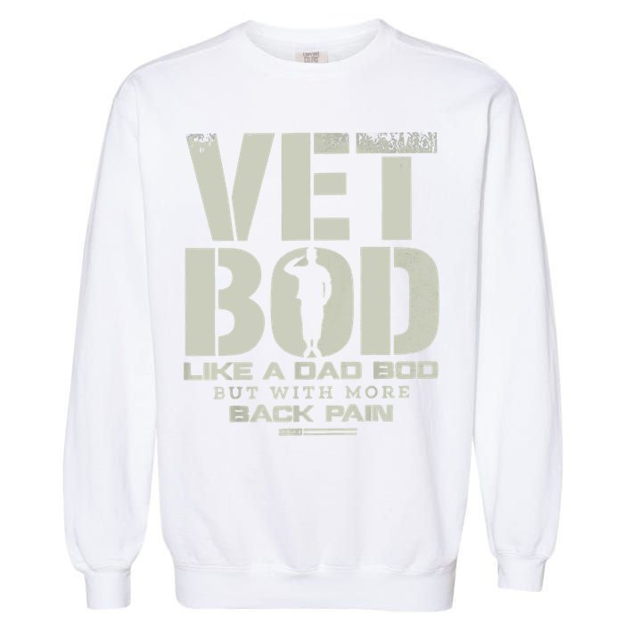 Vet Bod Like Dad Bod But With More Back Pain Garment-Dyed Sweatshirt