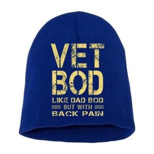 Vet Bod Like Dad Bod But With Back Pain Short Acrylic Beanie