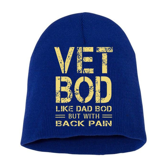 Vet Bod Like Dad Bod But With Back Pain Short Acrylic Beanie