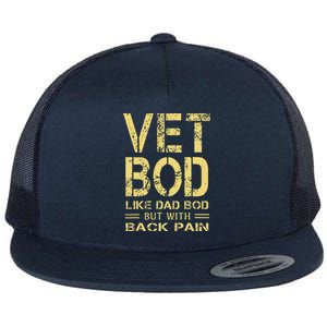 Vet Bod Like Dad Bod But With Back Pain Flat Bill Trucker Hat