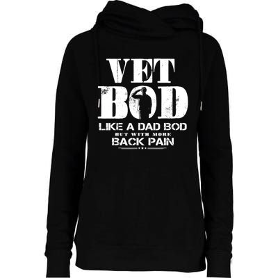 Vet Bod Like A Dad Bod But With More Back Pain Womens Funnel Neck Pullover Hood