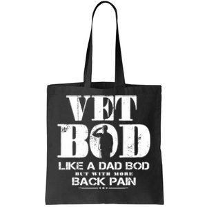 Vet Bod Like A Dad Bod But With More Back Pain Tote Bag