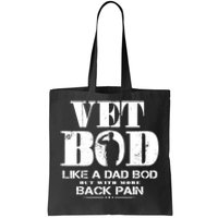 Vet Bod Like A Dad Bod But With More Back Pain Tote Bag