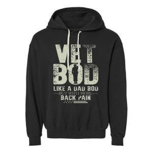 Vet Bod Like Dad Bod But With More Back Pain Fathers Day Garment-Dyed Fleece Hoodie