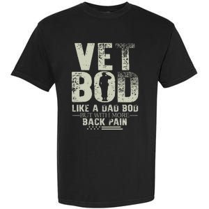 Vet Bod Like Dad Bod But With More Back Pain Fathers Day Garment-Dyed Heavyweight T-Shirt