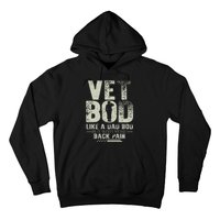 Vet Bod Like Dad Bod But With More Back Pain Fathers Day Hoodie