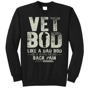 Vet Bod Like Dad Bod But With More Back Pain Fathers Day Sweatshirt