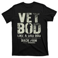 Vet Bod Like Dad Bod But With More Back Pain Fathers Day T-Shirt