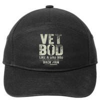 Vet Bod Like Dad Bod But With More Back Pain Fathers Day 7-Panel Snapback Hat