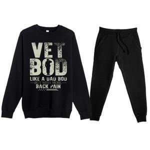 Vet Bod Like Dad Bod But With More Back Pain Fathers Day Premium Crewneck Sweatsuit Set