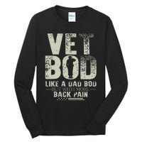 Vet Bod Like Dad Bod But With More Back Pain Fathers Day Tall Long Sleeve T-Shirt