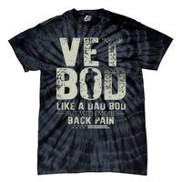 Vet Bod Like Dad Bod But With More Back Pain Fathers Day Tie-Dye T-Shirt