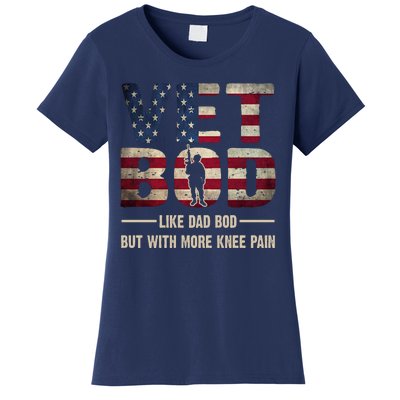 Vet Bod Like A Dad Bod But With More Knee Pain Veteran Women's T-Shirt