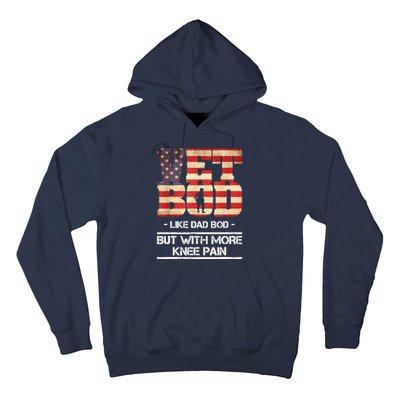 Vet Bod Like Dad Bod But With More Knee Pain Hoodie