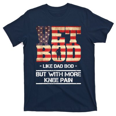 Vet Bod Like Dad Bod But With More Knee Pain T-Shirt