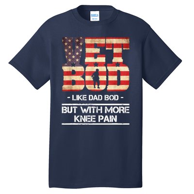 Vet Bod Like Dad Bod But With More Knee Pain Tall T-Shirt