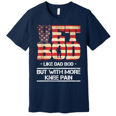 Vet Bod Like Dad Bod But With More Knee Pain Premium T-Shirt