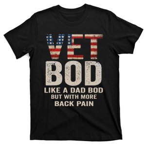 Vet Bod Like Dad Bod But With More Back Pain Veterans Day T-Shirt